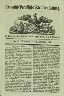 Königlich Preußische Stettiner Zeitung. 1834, No. 22 (19 Februar)