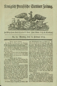 Königlich Preußische Stettiner Zeitung. 1834, No. 24 (24 Februar)