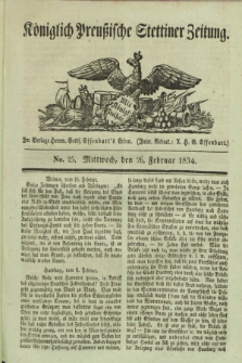 Königlich Preußische Stettiner Zeitung. 1834, No. 25 (26 Februar)