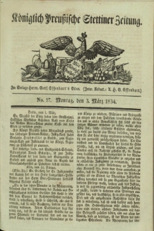 Königlich Preußische Stettiner Zeitung. 1834, No. 27 (3 März) + dod.