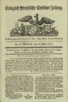 Königlich Preußische Stettiner Zeitung. 1834, No. 37 (26 März)