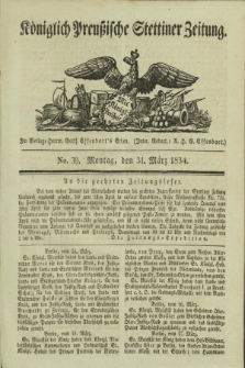 Königlich Preußische Stettiner Zeitung. 1834, No. 39 (31 März) + dod.