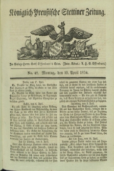 Königlich Preußische Stettiner Zeitung. 1834, No. 48 (20 April) + dod.