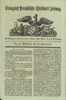 Königlich Preußische Stettiner Zeitung. 1834, No. 52 (30 April)