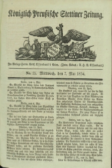 Königlich Preußische Stettiner Zeitung. 1834, No. 55 (7 Mai)