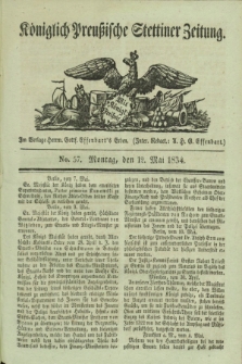 Königlich Preußische Stettiner Zeitung. 1834, No. 57 (12 Mai)