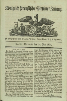 Königlich Preußische Stettiner Zeitung. 1834, No. 58 (14 Mai) + dod.