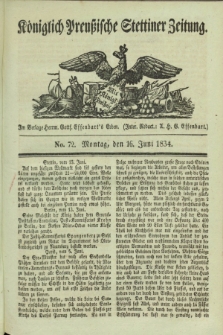 Königlich Preußische Stettiner Zeitung. 1834, No. 72 (16 Juni)