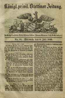 Königl. privil. Stettiner Zeitung. 1840, No. 81 (8 Juli) + dod.