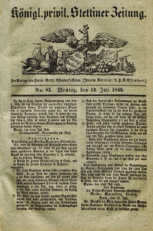 Königl. privil. Stettiner Zeitung. 1840, No. 83 (13 Juli) + dod.