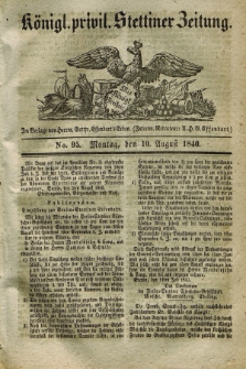 Königl. privil. Stettiner Zeitung. 1840, No. 95 (10 August) + dod.