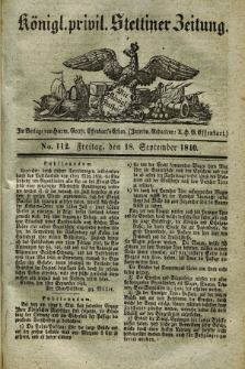 Königl. privil. Stettiner Zeitung. 1840, No. 112 (18 September) + dod.