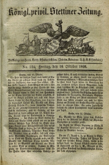 Königl. privil. Stettiner Zeitung. 1840, No. 124 (16 Oktober) + dod.