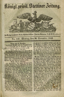 Königl. privil. Stettiner Zeitung. 1840, No. 143 (30 November) + dod.