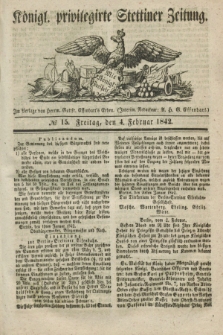 Königl. privilegirte Stettiner Zeitung. 1842, № 15 (4 Februar) + dod.