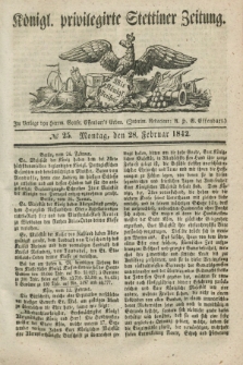 Königl. privilegirte Stettiner Zeitung. 1842, № 25 (28 Februar) + dod.