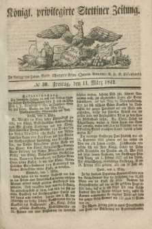 Königl. privilegirte Stettiner Zeitung. 1842, № 30 (11 März) + dod.