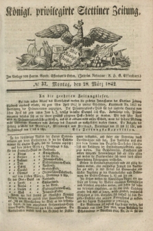 Königl. privilegirte Stettiner Zeitung. 1842, № 37 (28 März) + dod.