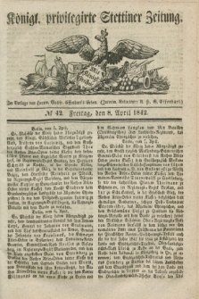 Königl. privilegirte Stettiner Zeitung. 1842, № 42 (8 April) + dod.