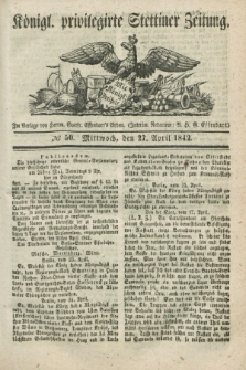 Königl. privilegirte Stettiner Zeitung. 1842, № 50 (27 April) + dod.