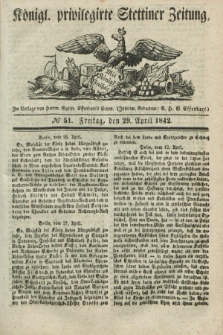 Königl. privilegirte Stettiner Zeitung. 1842, № 51 (29 April) + dod.