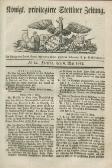 Königl. privilegirte Stettiner Zeitung. 1842, № 54 (6 Mai) + dod.