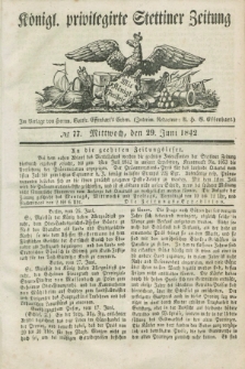 Königl. privilegirte Stettiner Zeitung. 1842, № 77 (29 Juni)