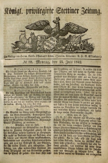 Königl. privilegirte Stettiner Zeitung. 1842, № 88 (25 Juli) + dod.