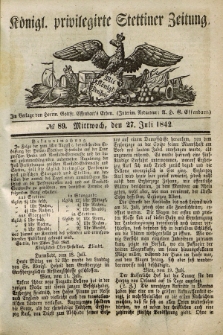 Königl. privilegirte Stettiner Zeitung. 1842, № 89 (27 Juli) + dod.