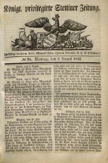 Königl. privilegirte Stettiner Zeitung. 1842, № 94 (8 August) + dod.