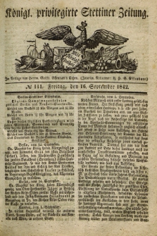 Königl. privilegirte Stettiner Zeitung. 1842, № 111 (16 September) + dod.