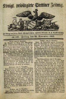 Königl. privilegirte Stettiner Zeitung. 1842, № 141 (25 November) + dod.