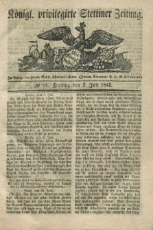 Königl. privilegirte Stettiner Zeitung. 1843, № 81 (7 Juli) + dod.