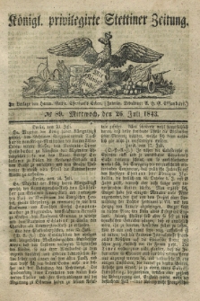 Königl. privilegirte Stettiner Zeitung. 1843, № 89 (26 Juli) + dod.