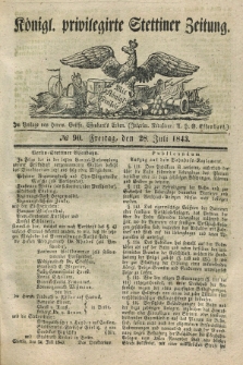 Königl. privilegirte Stettiner Zeitung. 1843, № 90 (28 Juli) + dod.