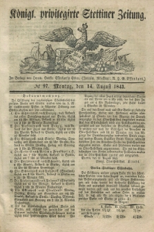 Königl. privilegirte Stettiner Zeitung. 1843, № 97 (14 August) + dod.