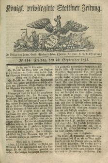 Königl. privilegirte Stettiner Zeitung. 1843, № 114 (22 September) + dod.