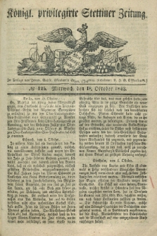 Königl. privilegirte Stettiner Zeitung. 1843, № 125 (18 Oktober) + dod.