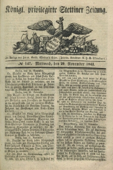 Königl. privilegirte Stettiner Zeitung. 1843, № 143 (29 November) + dod.