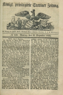 Königl. privilegirte Stettiner Zeitung. 1843, № 148 (11 Dezember) + dod.