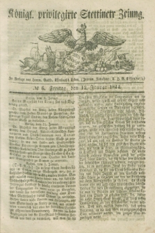 Königl. privilegirte Stettiner Zeitung. 1844, № 6 (12 Januar) + dod.