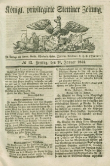 Königl. privilegirte Stettiner Zeitung. 1844, № 12 (26 Januar) + dod.