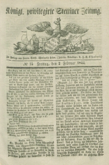 Königl. privilegirte Stettiner Zeitung. 1844, № 15 (2 Februar) + dod.