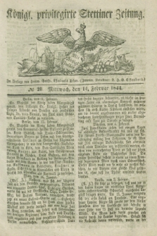 Königl. privilegirte Stettiner Zeitung. 1844, № 20 (14 Februar) + dod.