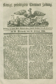 Königl. privilegirte Stettiner Zeitung. 1844, № 23 (21 Februar) + dod.