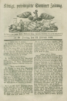 Königl. privilegirte Stettiner Zeitung. 1844, № 24 (23 Februar) + dod.