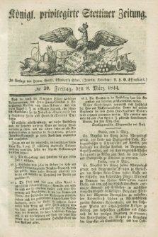 Königl. privilegirte Stettiner Zeitung. 1844, № 30 (8 März) + dod.