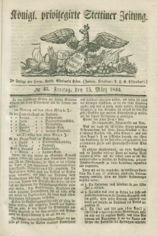 Königl. privilegirte Stettiner Zeitung. 1844, № 33 (15 März) + dod.