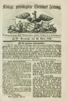 Königl. privilegirte Stettiner Zeitung. 1844, № 35 (20 März) + dod.