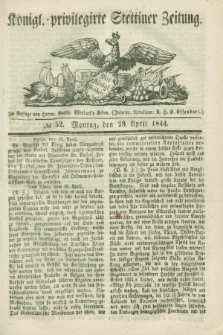 Königl. privilegirte Stettiner Zeitung. 1844, № 52 (29 April) + dod.